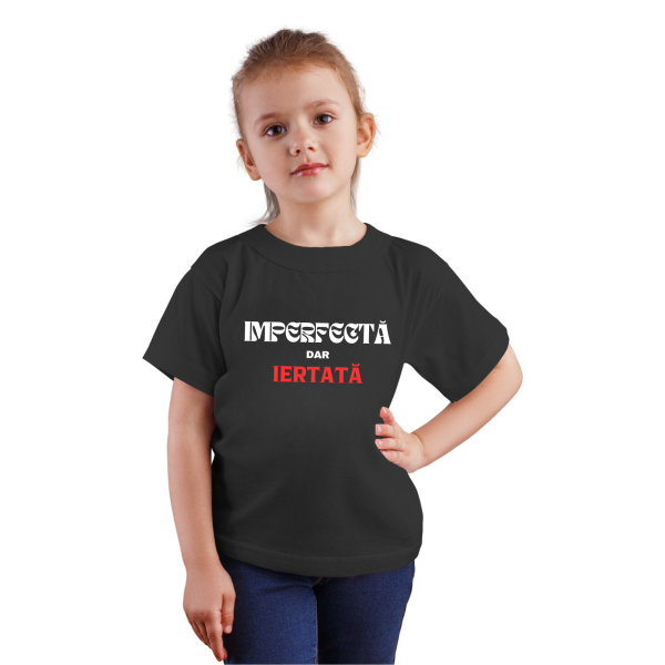 Cadou pentru fete, tricou cu mesaj crestin - Imperfectă dar iertată
