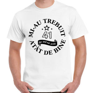 tricou mi-au trebuit 41 de ani