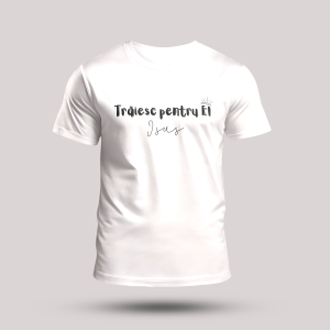 Tricou alb cu mesaj crestin - Traiesc pentru El